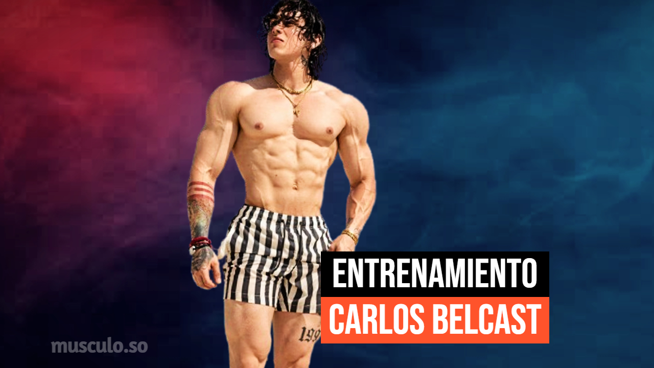 ✅ Rutina y dieta de Carlos Belcast