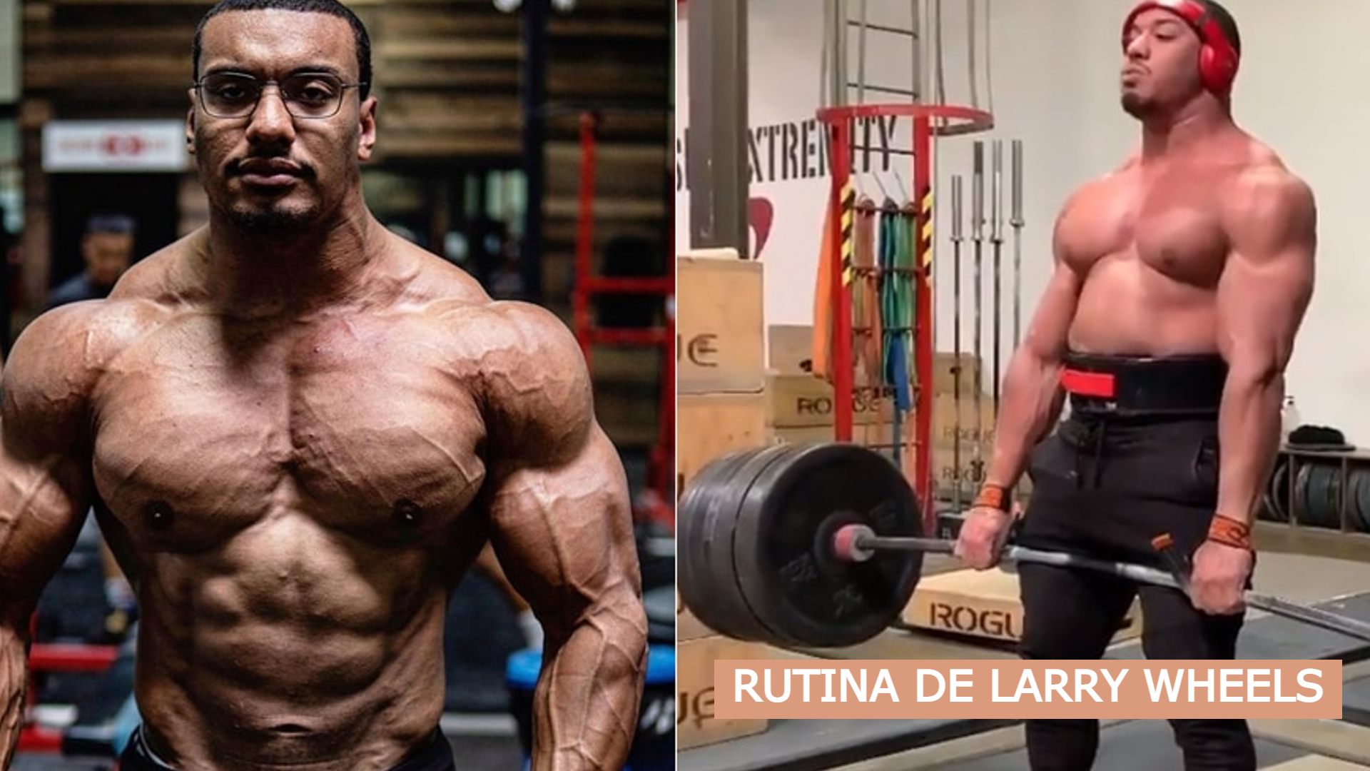✅ Rutina y dieta de Larry Wheels -