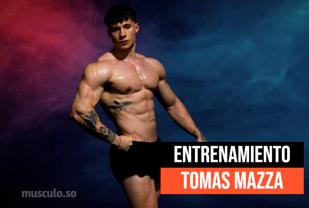 ✅ Rutina y dieta de Tomas Mazza